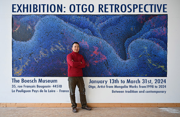 EXHIBITION: OTGO RETROSPECTIVE January 13th to March 31st, 2024 Otgo, Artist from Mongolia Works 1998 to 2024 Between tradition and contemporary The Boesch Museum  35, rue François Bougouin- 44510 Le Pouliguen Pays de la Loire – France